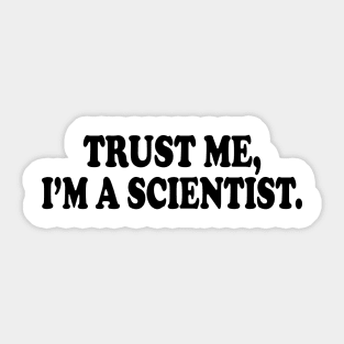 Trust Me I'm A Scientist Sticker